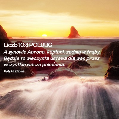 Picture 02 - Liczb 10:8 POLUBG - A synowie Aarona, kapłani, zadmą w trąby. - Bible Verse Picture