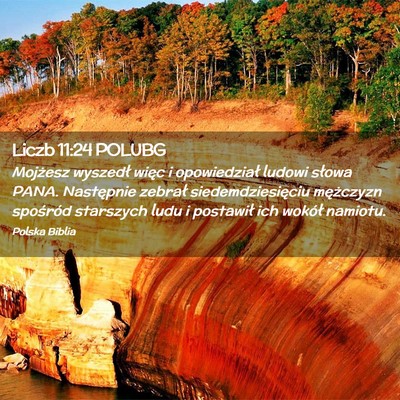 Picture 02 - Liczb 11:24 POLUBG - Mojżesz wyszedł więc i opowiedział ludowi - Bible Verse Picture