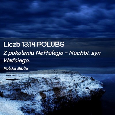 Picture 02 - Liczb 13:14 POLUBG - Z pokolenia Neftalego – Nachbi, syn - Bible Verse Picture