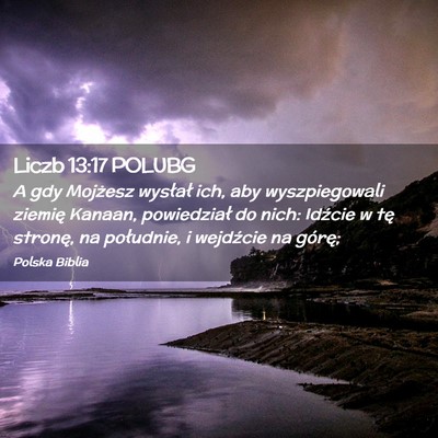 Picture 02 - Liczb 13:17 POLUBG - A gdy Mojżesz wysłał ich, aby wyszpiegowali - Bible Verse Picture
