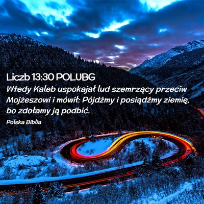 Picture 02 - Liczb 13:30 POLUBG - Wtedy Kaleb uspokajał lud szemrzący przeciw - Bible Verse Picture