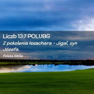 Picture 02 - Liczb 13:7 POLUBG - Z pokolenia Issachara – Jigal, syn - Bible Verse Picture