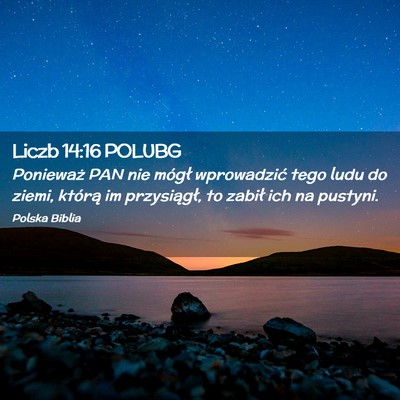 Picture 02 - Liczb 14:16 POLUBG - Ponieważ PAN nie mógł wprowadzić tego ludu do - Bible Verse Picture