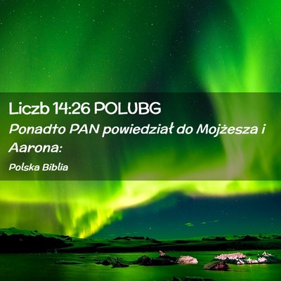 Picture 02 - Liczb 14:26 POLUBG - Ponadto PAN powiedział do Mojżesza i - Bible Verse Picture
