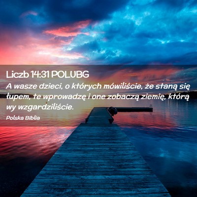 Picture 02 - Liczb 14:31 POLUBG - A wasze dzieci, o których mówiliście, że - Bible Verse Picture