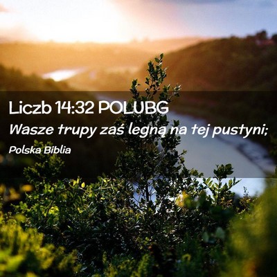 Picture 02 - Liczb 14:32 POLUBG - Wasze trupy zaś legną na tej - Bible Verse Picture