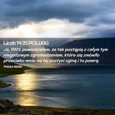 Picture 02 - Liczb 14:35 POLUBG - Ja, PAN, powiedziałem, że tak postąpię z - Bible Verse Picture