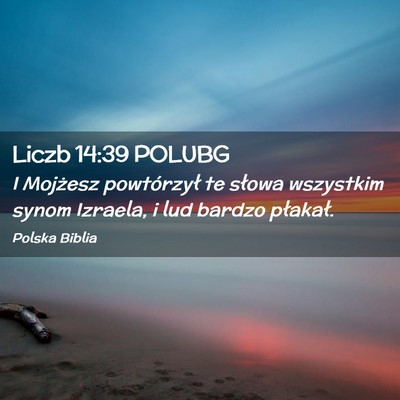 Picture 02 - Liczb 14:39 POLUBG - I Mojżesz powtórzył te słowa wszystkim synom - Bible Verse Picture