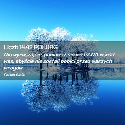 Picture 02 - Liczb 14:42 POLUBG - Nie wyruszajcie, ponieważ nie ma PANA wśród - Bible Verse Picture