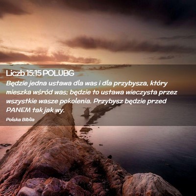Picture 02 - Liczb 15:15 POLUBG - Będzie jedna ustawa dla was i dla przybysza, - Bible Verse Picture