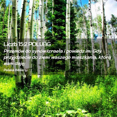 Picture 02 - Liczb 15:2 POLUBG - Przemów do synów Izraela i powiedz im: Gdy - Bible Verse Picture