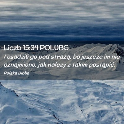 Picture 02 - Liczb 15:34 POLUBG - I osadzili go pod strażą, bo jeszcze im nie - Bible Verse Picture