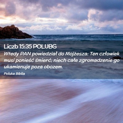 Picture 02 - Liczb 15:35 POLUBG - Wtedy PAN powiedział do Mojżesza: Ten człowiek - Bible Verse Picture