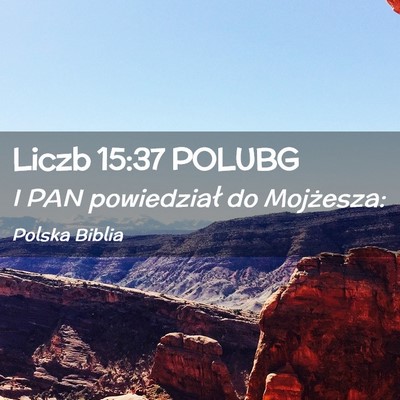 Picture 02 - Liczb 15:37 POLUBG - I PAN powiedział do - Bible Verse Picture