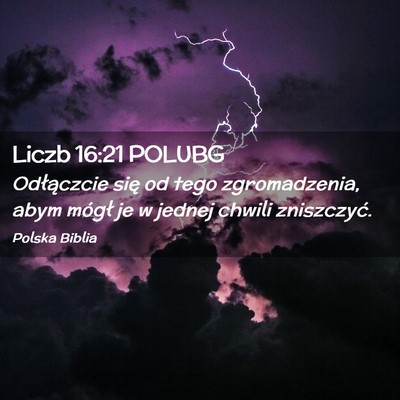 Picture 02 - Liczb 16:21 POLUBG - Odłączcie się od tego zgromadzenia, abym - Bible Verse Picture