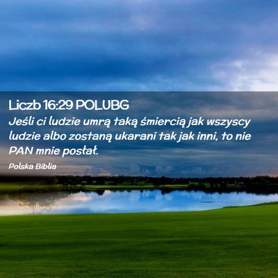 Picture 02 - Liczb 16:29 POLUBG - Jeśli ci ludzie umrą taką śmiercią jak - Bible Verse Picture