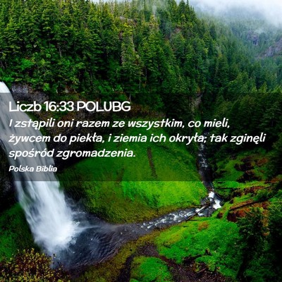 Picture 02 - Liczb 16:33 POLUBG - I zstąpili oni razem ze wszystkim, co mieli, - Bible Verse Picture