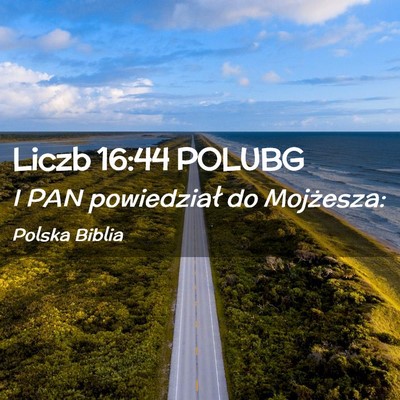 Picture 02 - Liczb 16:44 POLUBG - I PAN powiedział do - Bible Verse Picture