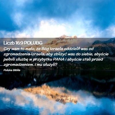 Picture 02 - Liczb 16:9 POLUBG - Czy wam to mało, że Bóg Izraela oddzielił was - Bible Verse Picture