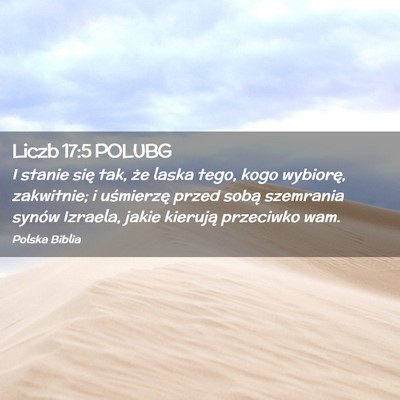 Picture 02 - Liczb 17:5 POLUBG - I stanie się tak, że laska tego, kogo wybiorę, - Bible Verse Picture