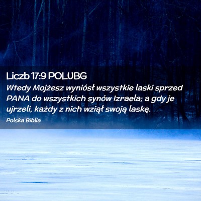 Picture 02 - Liczb 17:9 POLUBG - Wtedy Mojżesz wyniósł wszystkie laski sprzed - Bible Verse Picture