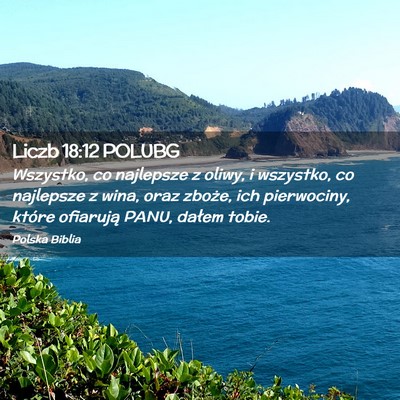 Picture 02 - Liczb 18:12 POLUBG - Wszystko, co najlepsze z oliwy, i wszystko, co - Bible Verse Picture