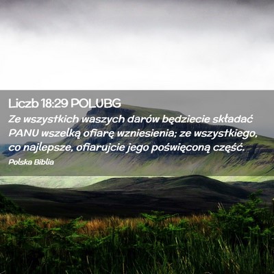 Picture 02 - Liczb 18:29 POLUBG - Ze wszystkich waszych darów będziecie składać - Bible Verse Picture