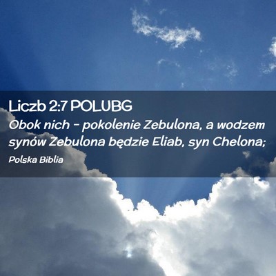 Picture 02 - Liczb 2:7 POLUBG - Obok nich – pokolenie Zebulona, a wodzem synów - Bible Verse Picture