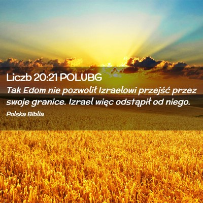 Picture 02 - Liczb 20:21 POLUBG - Tak Edom nie pozwolił Izraelowi przejść przez - Bible Verse Picture