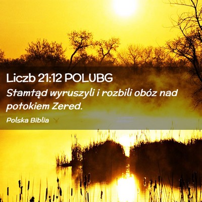 Picture 02 - Liczb 21:12 POLUBG - Stamtąd wyruszyli i rozbili obóz nad potokiem - Bible Verse Picture