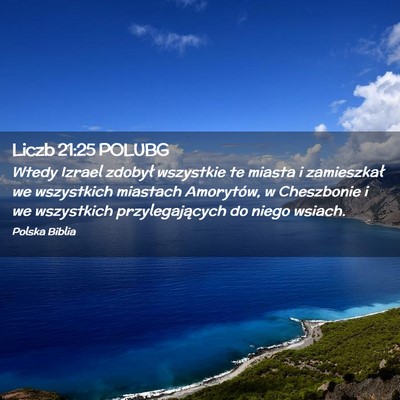Picture 02 - Liczb 21:25 POLUBG - Wtedy Izrael zdobył wszystkie te miasta i - Bible Verse Picture