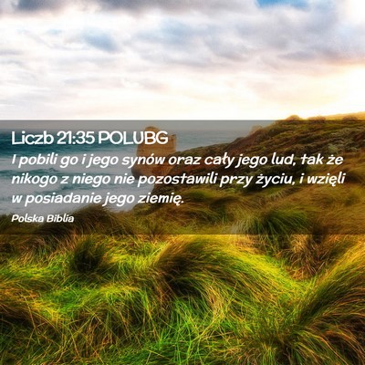 Picture 02 - Liczb 21:35 POLUBG - I pobili go i jego synów oraz cały jego lud, - Bible Verse Picture
