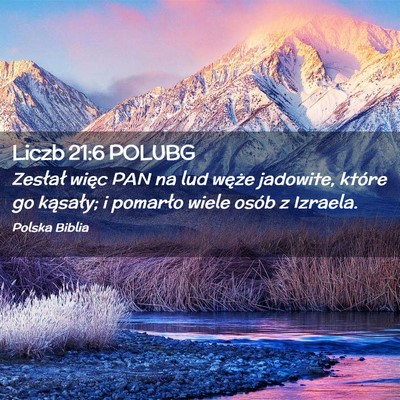 Picture 02 - Liczb 21:6 POLUBG - Zesłał więc PAN na lud węże jadowite, które - Bible Verse Picture