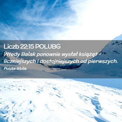 Picture 02 - Liczb 22:15 POLUBG - Wtedy Balak ponownie wysłał książąt – - Bible Verse Picture