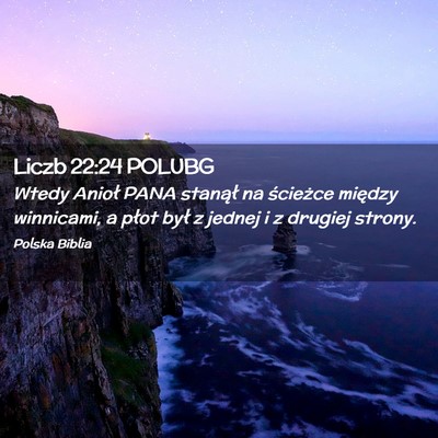 Picture 02 - Liczb 22:24 POLUBG - Wtedy Anioł PANA stanął na ścieżce między - Bible Verse Picture