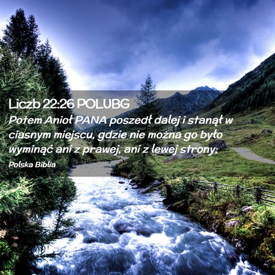 Picture 02 - Liczb 22:26 POLUBG - Potem Anioł PANA poszedł dalej i stanął w - Bible Verse Picture