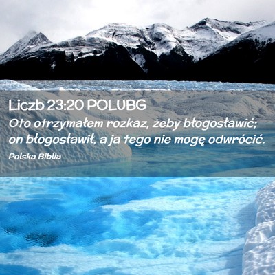 Picture 02 - Liczb 23:20 POLUBG - Oto otrzymałem rozkaz, żeby błogosławić; on - Bible Verse Picture
