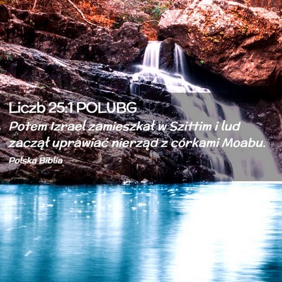 Picture 02 - Liczb 25:1 POLUBG - Potem Izrael zamieszkał w Szittim i lud zaczął - Bible Verse Picture