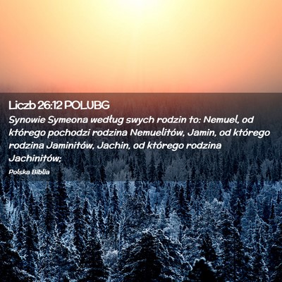 Picture 02 - Liczb 26:12 POLUBG - Synowie Symeona według swych rodzin to: Nemuel, - Bible Verse Picture