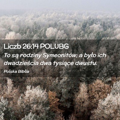 Picture 02 - Liczb 26:14 POLUBG - To są rodziny Symeonitów; a było ich - Bible Verse Picture