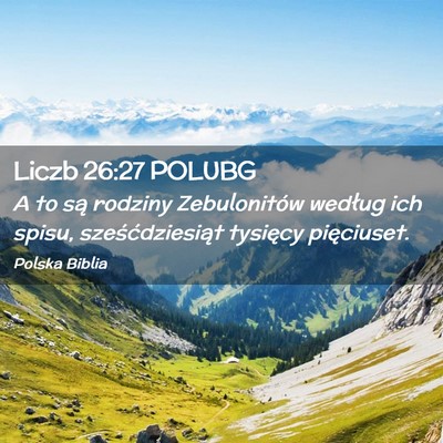 Picture 02 - Liczb 26:27 POLUBG - A to są rodziny Zebulonitów według ich spisu, - Bible Verse Picture