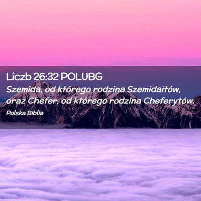 Picture 02 - Liczb 26:32 POLUBG - Szemida, od którego rodzina Szemidaitów, oraz - Bible Verse Picture