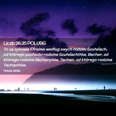Picture 02 - Liczb 26:35 POLUBG - To są synowie Efraima według swych rodzin: - Bible Verse Picture