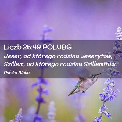 Picture 02 - Liczb 26:49 POLUBG - Jeser, od którego rodzina Jeserytów, Szillem, - Bible Verse Picture