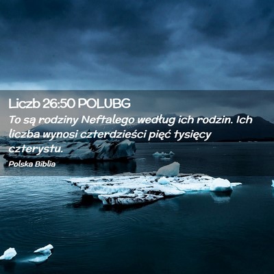 Picture 02 - Liczb 26:50 POLUBG - To są rodziny Neftalego według ich rodzin. Ich - Bible Verse Picture