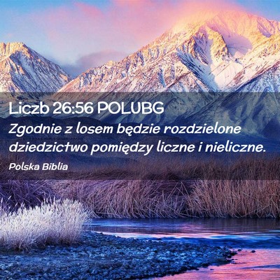 Picture 02 - Liczb 26:56 POLUBG - Zgodnie z losem będzie rozdzielone dziedzictwo - Bible Verse Picture