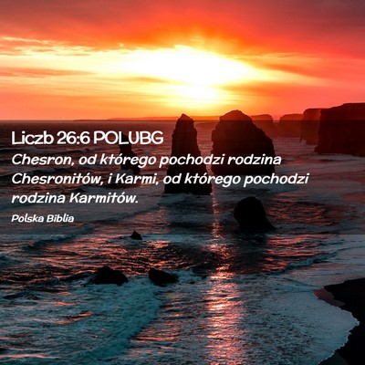 Picture 02 - Liczb 26:6 POLUBG - Chesron, od którego pochodzi rodzina - Bible Verse Picture