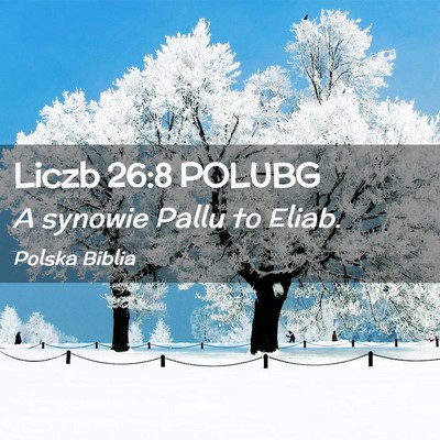 Picture 02 - Liczb 26:8 POLUBG - A synowie Pallu to - Bible Verse Picture