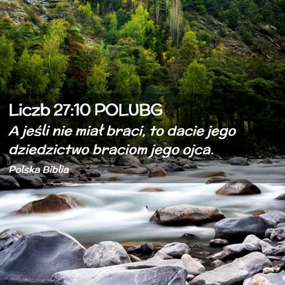 Picture 02 - Liczb 27:10 POLUBG - A jeśli nie miał braci, to dacie jego - Bible Verse Picture