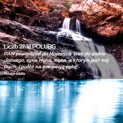 Picture 02 - Liczb 27:18 POLUBG - PAN powiedział do Mojżesza: Weź do siebie - Bible Verse Picture